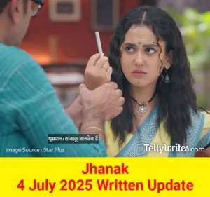 Jhanak 4 July 2025 Written Update