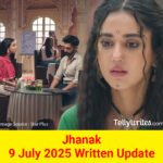 Jhanak 9 July 2025 Written Update