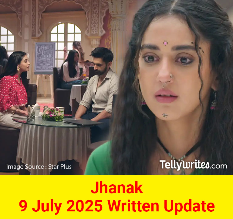 Jhanak 9 July 2025 Written Update