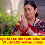 Kyunki Saas Bhi Kabhi Bahu Thi 29 July 2025 Written Update