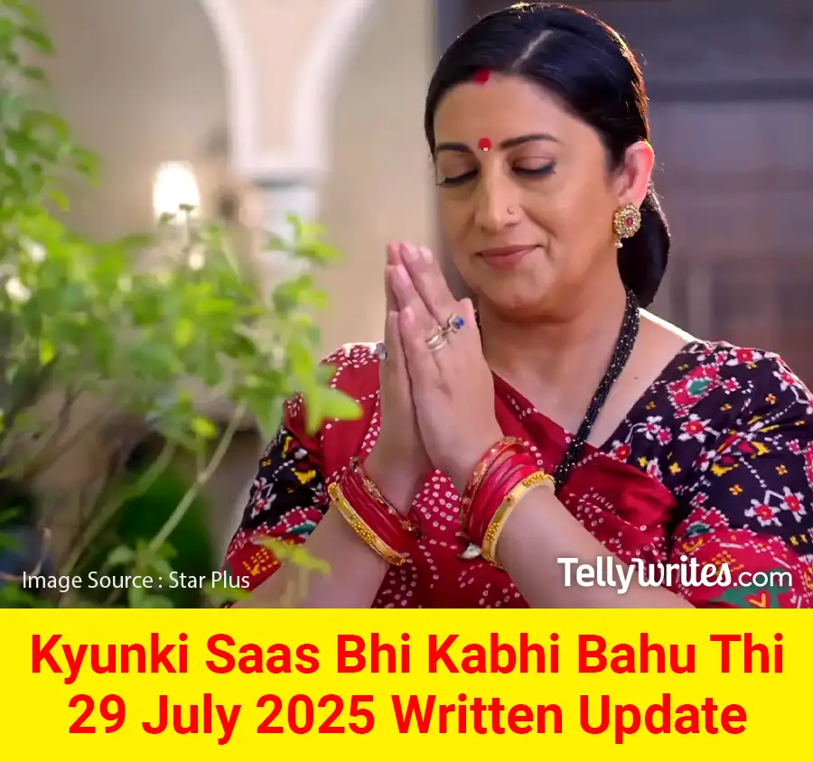 Kyunki Saas Bhi Kabhi Bahu Thi 29 July 2025 Written Update