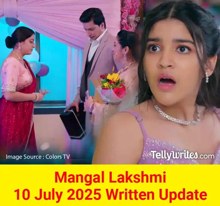 Mangal Lakshmi 10 July 2025 Written Update