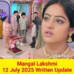 Mangal Lakshmi 12 July 2025 Written Update