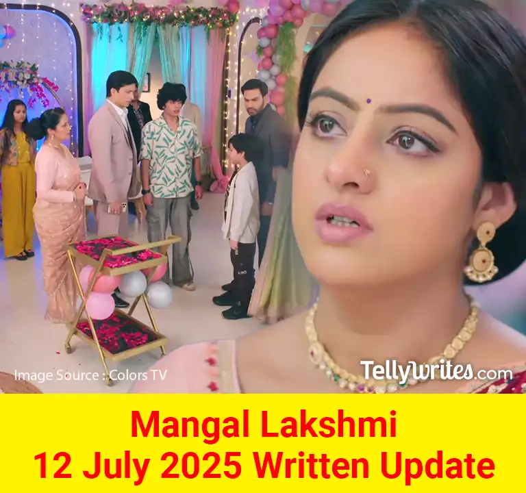Mangal Lakshmi 12 July 2025 Written Update
