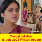 Mangal Lakshmi 18 July 2025 Written Update