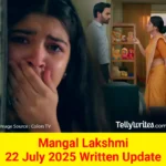 Mangal Lakshmi 22 July 2025 Written Update