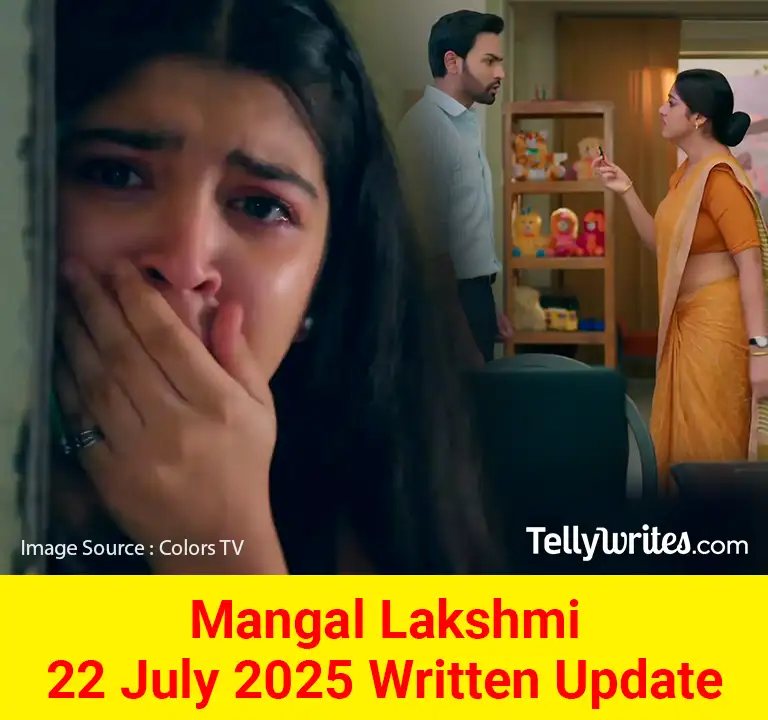 Mangal Lakshmi 22 July 2025 Written Update