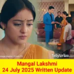 Mangal Lakshmi 24 July 2025 Written Update