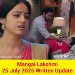 Mangal Lakshmi 25 July 2025 Written Update