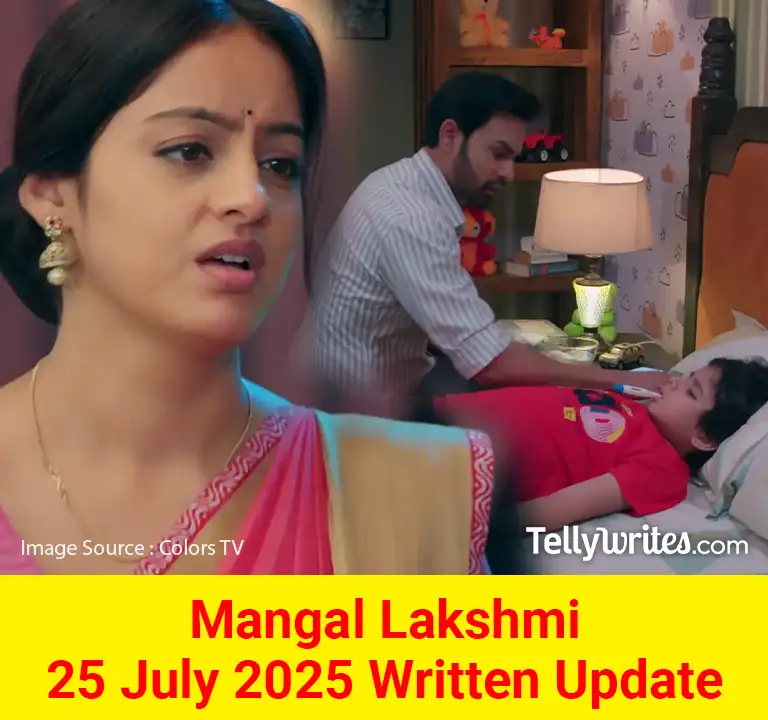 Mangal Lakshmi 25 July 2025 Written Update