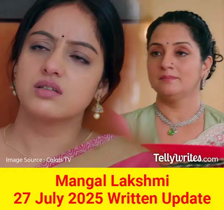 Mangal Lakshmi 27 July 2025 Written Update