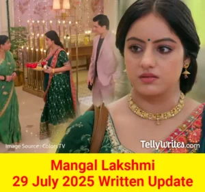 Mangal Lakshmi 29 July 2025 Written Update