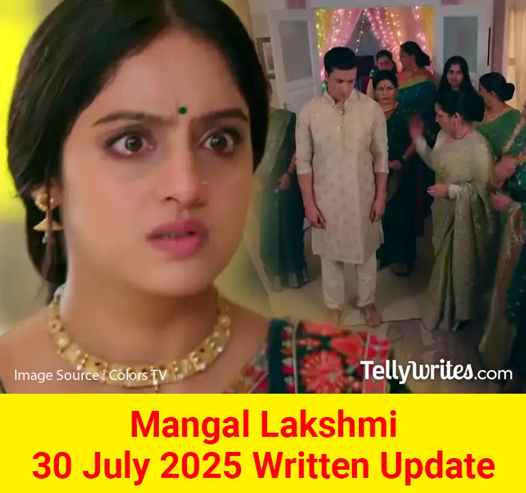 Mangal Lakshmi 30 July 2025 Written Update