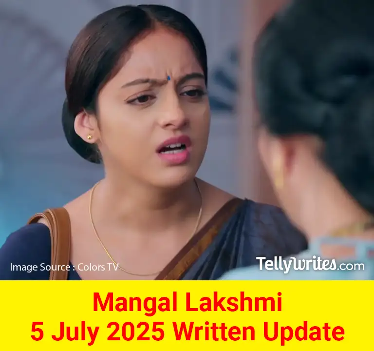 Mangal Lakshmi 5 July 2025 Written Update