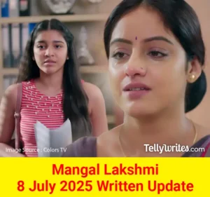 Mangal Lakshmi 8 July 2025 Written Update