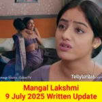 Mangal Lakshmi 9 July 2025 Written Update