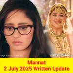 Mannat 2 July 2025 Written Update