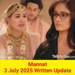 Mannat 3 July 2025 Written Update