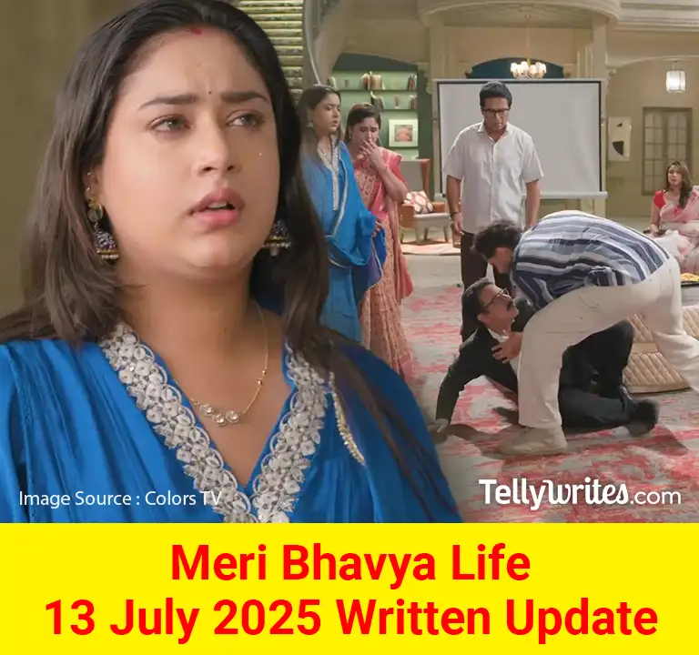 Meri Bhavya Life 13 July 2025 Written Update