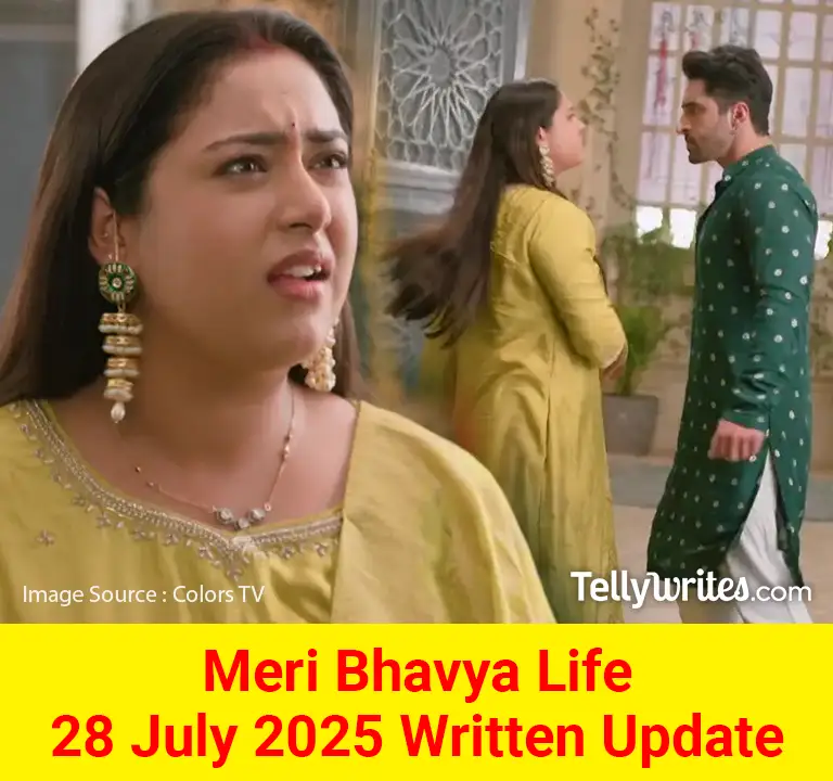 Meri Bhavya Life 28 July 2025 Written Update