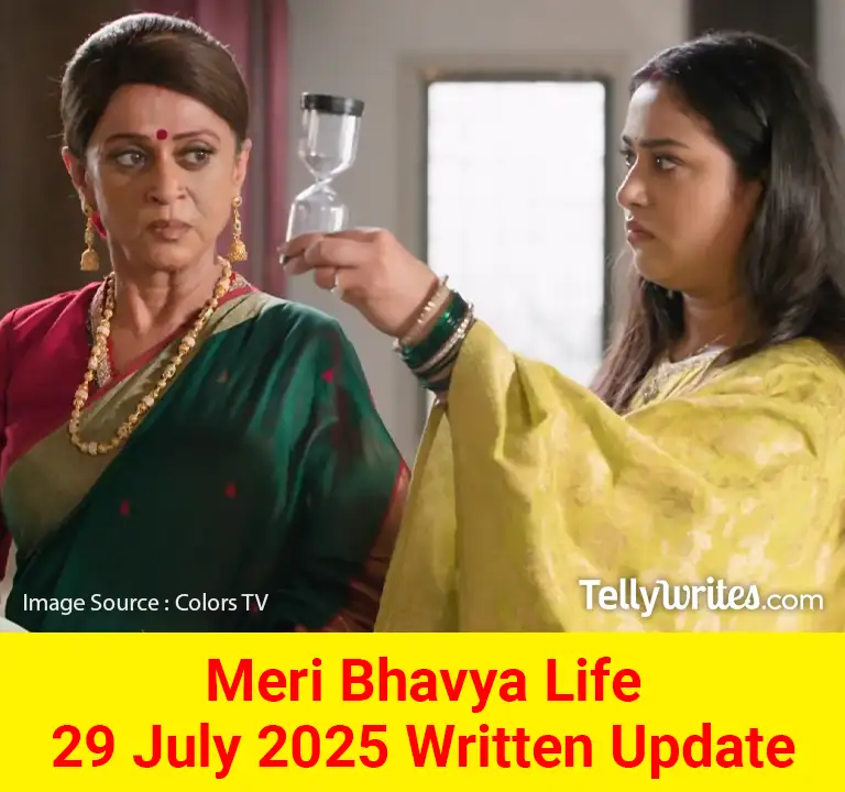 Meri Bhavya Life 29 July 2025 Written Update
