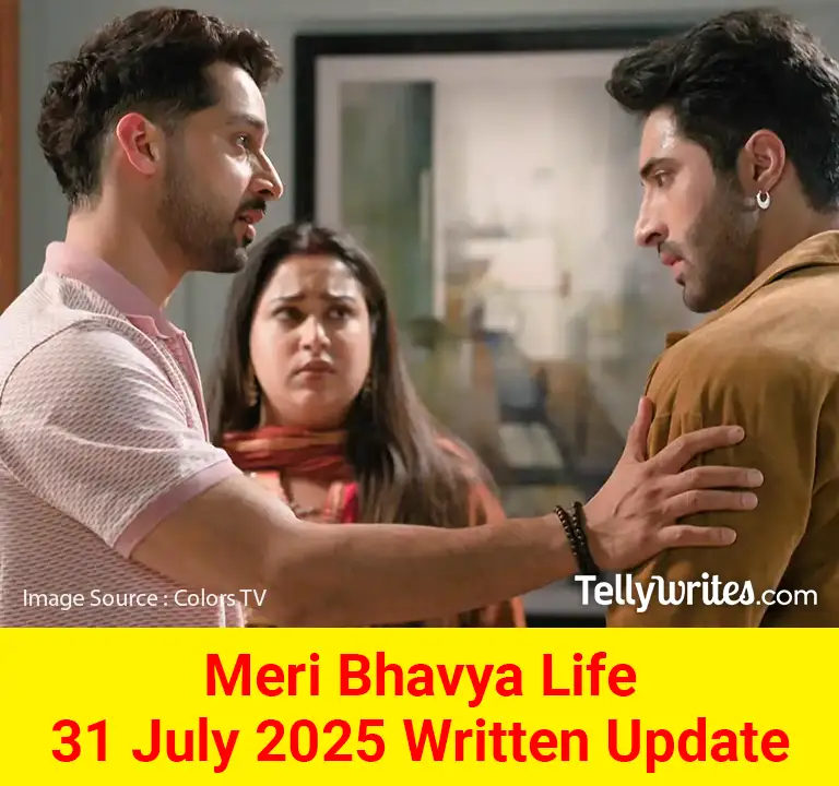 Meri Bhavya Life 31 July 2025 Written Update