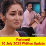Parineeti 10 July 2025 Written Update