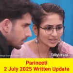 Parineeti 2 July 2025 Written Update