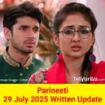 Parineeti 29 July 2025 Written Update
