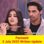 Parineeti 3 July 2025 Written Update