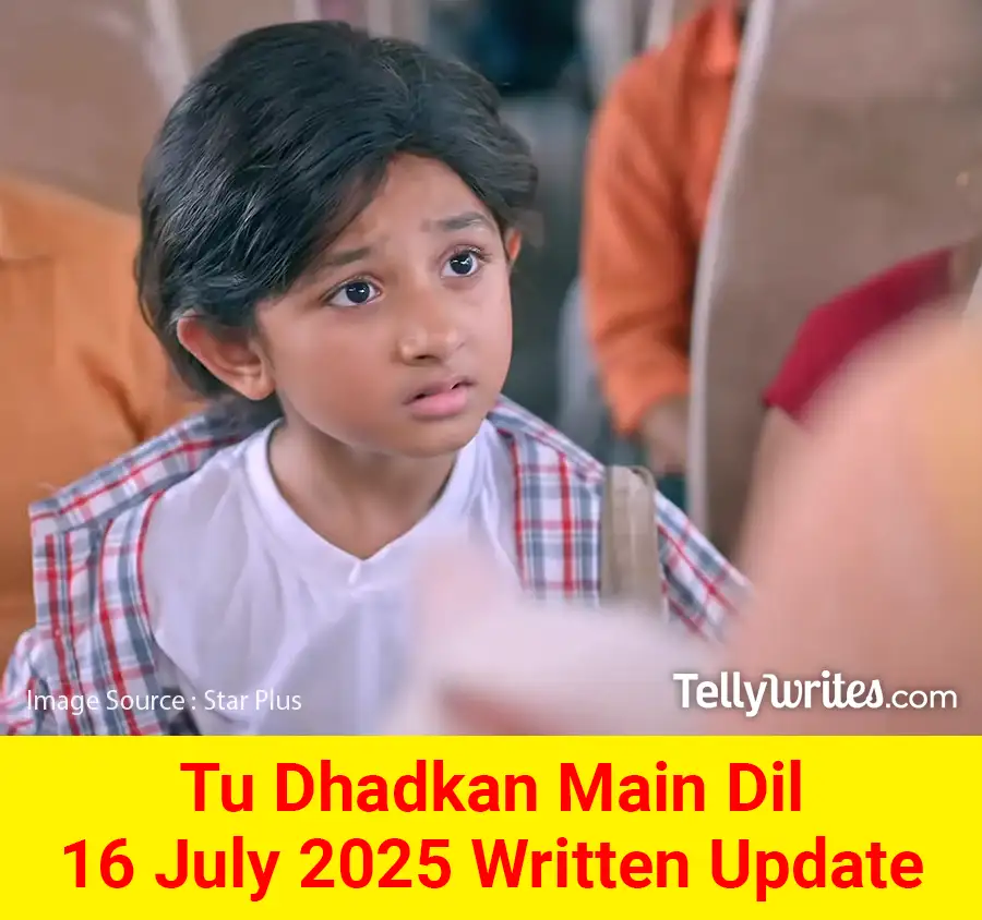 Tu Dhadkan Main Dil 16 July 2025 Written Update