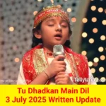 Tu Dhadkan Main Dil 3 July 2025 Written Update