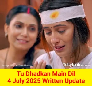 Tu Dhadkan Main Dil 4 July 2025 Written Update
