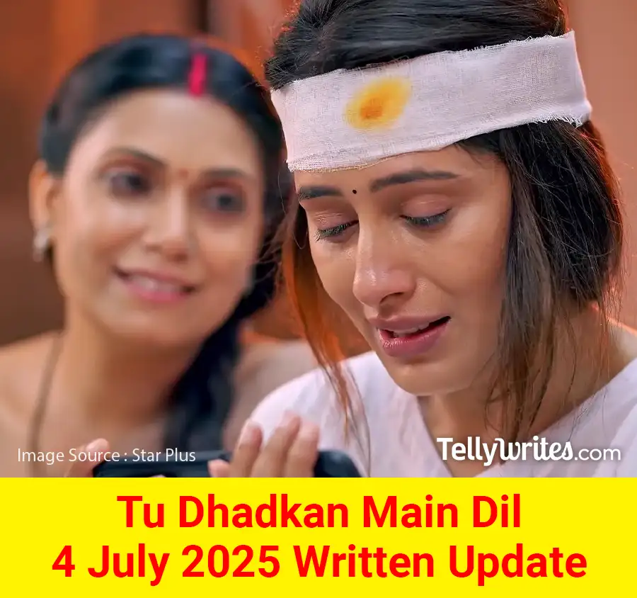 Tu Dhadkan Main Dil 4 July 2025 Written Update