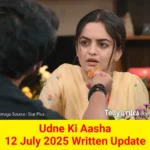 Udne Ki Aasha 12 July 2025 Written Update