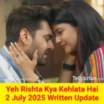 Yeh Rishta Kya Kehlata Hai 2 July 2025 Written Update