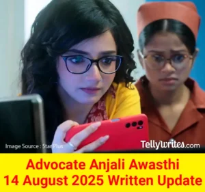 Advocate Anjali Awasthi 14 August 2025 Written Update