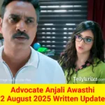 Advocate Anjali Awasthi 2 August 2025 Written Update