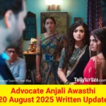 Advocate Anjali Awasthi 20 August 2025 Written Update