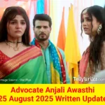 Advocate Anjali Awasthi 25 August 2025 Written Update