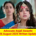 Advocate Anjali Awasthi 26 August 2025 Written Update
