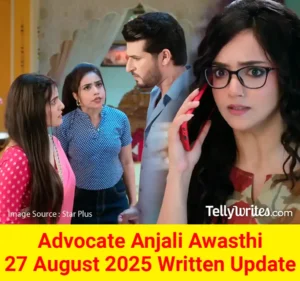 Advocate Anjali Awasthi 27 August 2025 Written Update
