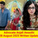 Advocate Anjali Awasthi 28 August 2025 Written Update
