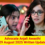 Advocate Anjali Awasthi 29 August 2025 Written Update