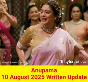 Anupama 10 August 2025 Written Update