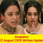 Anupama 12 August 2025 Written Update