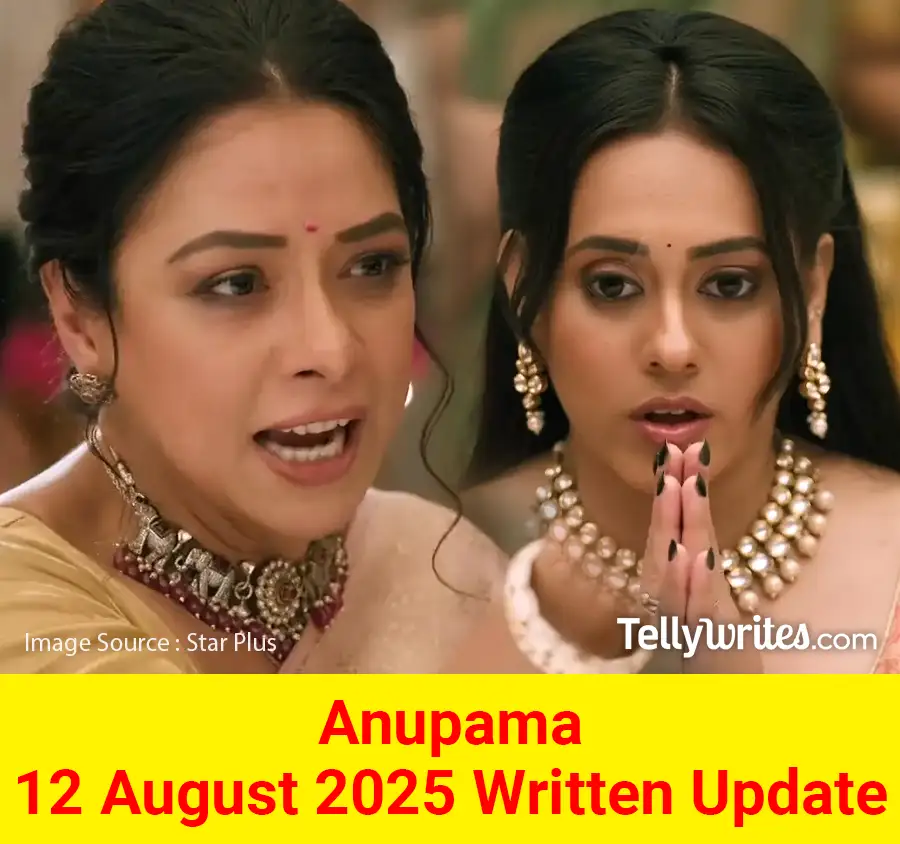 Anupama 12 August 2025 Written Update