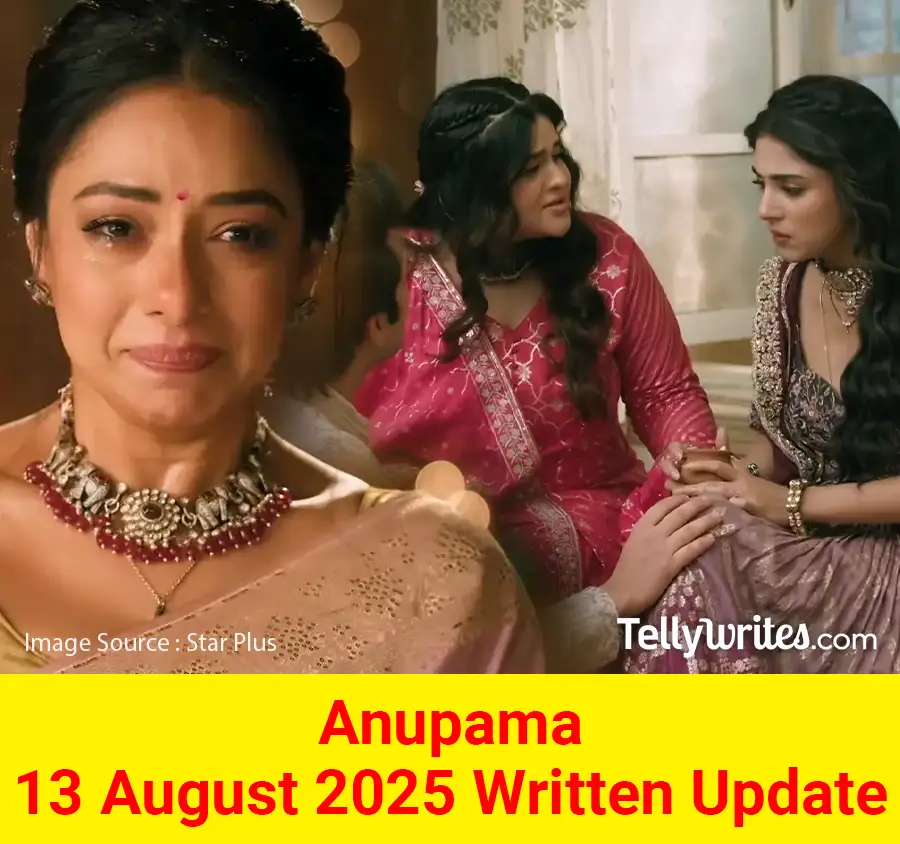 Anupama 13 August 2025 Written Update