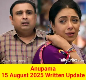 Anupama 15 August 2025 Written Update