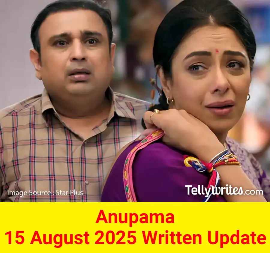 Anupama 15 August 2025 Written Update